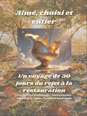 cover image of Aimé, choisi et entier--Un voyage de 30 jours du rejet à la restauration